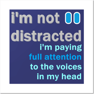 I'm not distracted Posters and Art